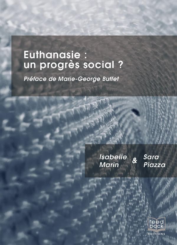 Couverture de l'ouvrage&nbsp;: Euthanasie&nbsp;: un progrès social&nbsp;? d'Isabelle Marin et Sara Piazza
