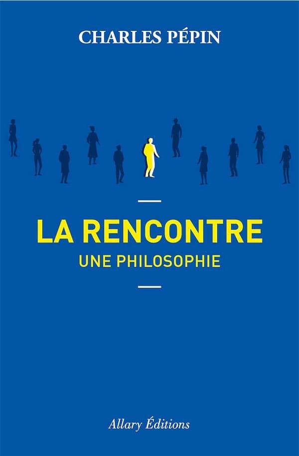 Couverture du livre de Charles Pépin&nbsp;: La rencontre
